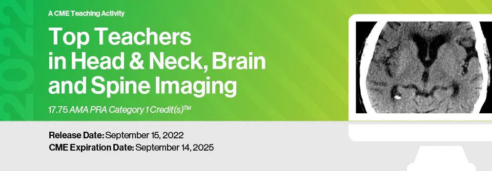2022 Top Teachers In Head & Neck, Brain And Spine Imaging (Videos)