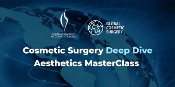 Global Cosmetic Surgery & AACS Deep Dive Aesthetics Masterclass