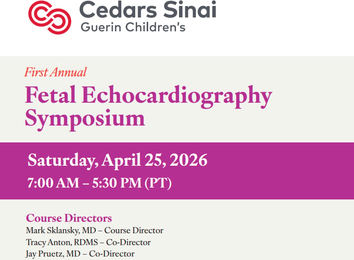 Cedars Sinai 1st Annual Cedars-Sinai Fetal Echocardiography Symposium 2026