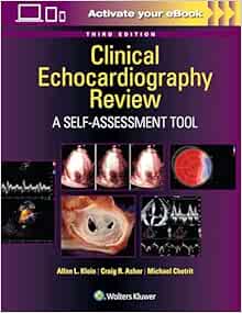 Clinical Echocardiography Review: A Self-Assessment Tool, 3rd edition ( pdf )