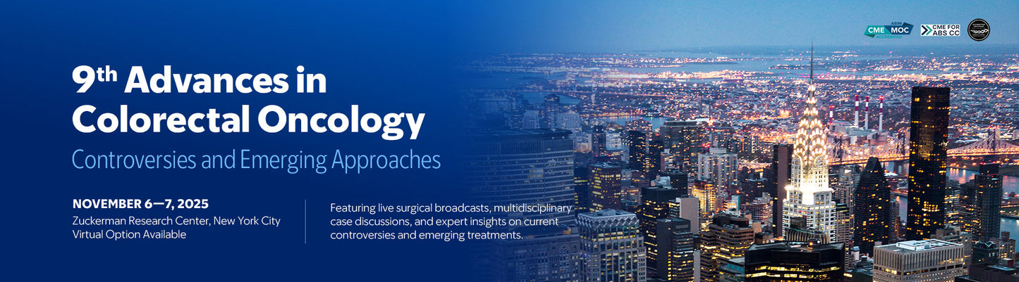 Memorial Sloan Kettering Cancer Center 9th Annual Advances in Colorectal Oncology 2025