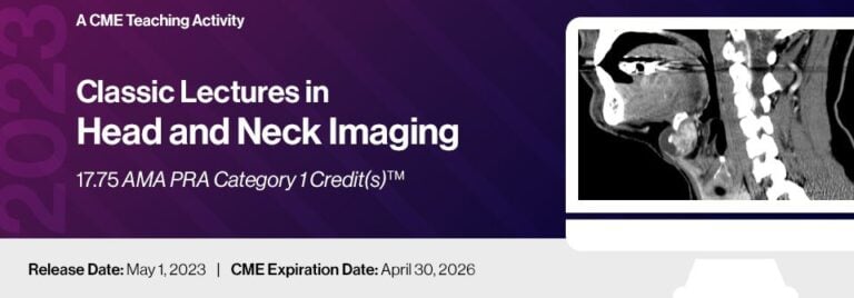 Classic Lectures in Head & Neck Imaging – A Teaching Activity