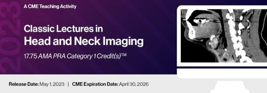 Classic Lectures in Head & Neck Imaging – A Teaching Activity