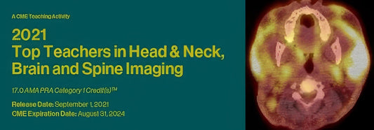 2021 Top Teachers in Head & Neck, Brain and Spine Imaging ( VIDEOS)