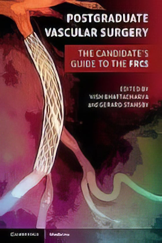 Postgraduate Vascular Surgery: The Candidate’s Guide to the FRCS (Cambridge Medicine) (Original PDF from Publisher) 