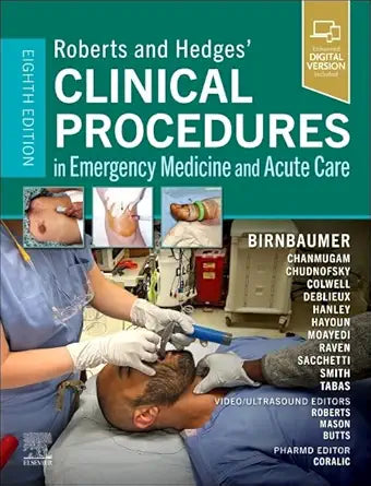 Roberts and Hedges’ Clinical Procedures in Emergency Medicine and Acute Care, 8th edition