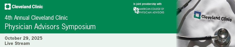 Cleveland Clinic 4th Annual Physician Advisors Symposium 2025