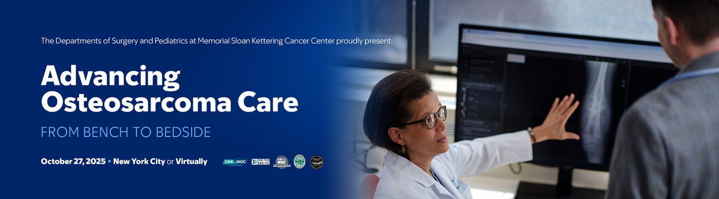 Memorial Sloan Kettering Cancer Center Advancing Osteosarcoma Care From Bench to Bedside 2025