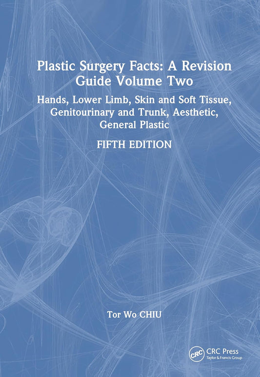 Plastic Surgery Facts: A Revision Guide Volume Two, 5th Edition (Original PDF from Publisher)