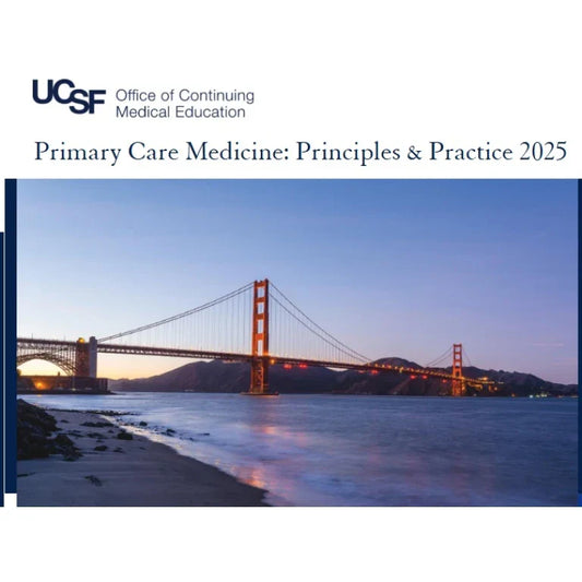 UCSF Primary Care Medicine: Principles & Practice 2025