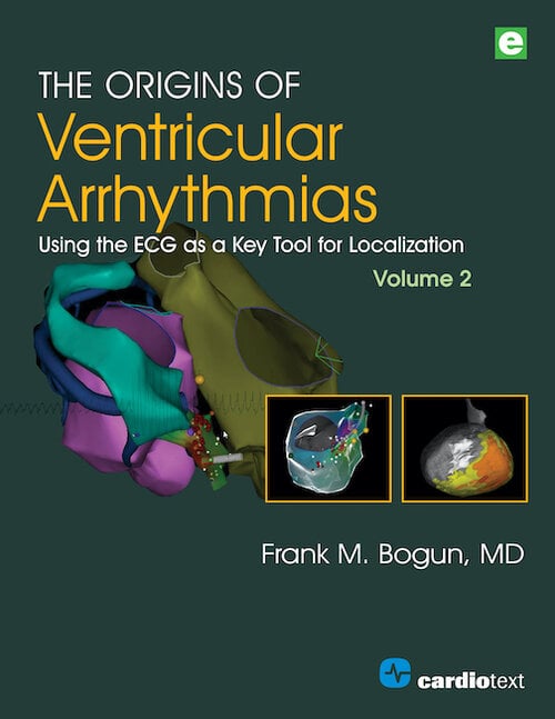 The Origins of Ventricular Arrhythmias: Using the ECG as a Key Tool for Localization, Volume 2 (Original PDF from Publisher)