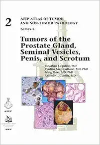 Tumors of the Prostate Gland, Seminal Vesicles, Penis, and Scrotum (AFIP Atlas of Tumor and Non-Tumor Pathology
