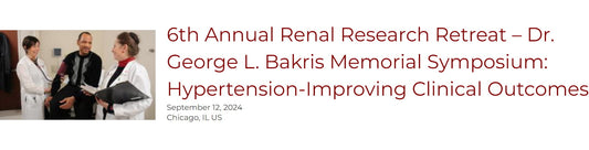 UChicago Medicine 6th Annual Renal Research Retreat – Dr. George L. Bakris Memorial Symposium 2024