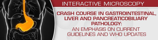 USCAP Crash Course in Gastrointestinal, Liver and Pancreaticobiliary Pathology: An Emphasis on Current Guidelines and WHO Updates 2022 (CME VIDEOS)