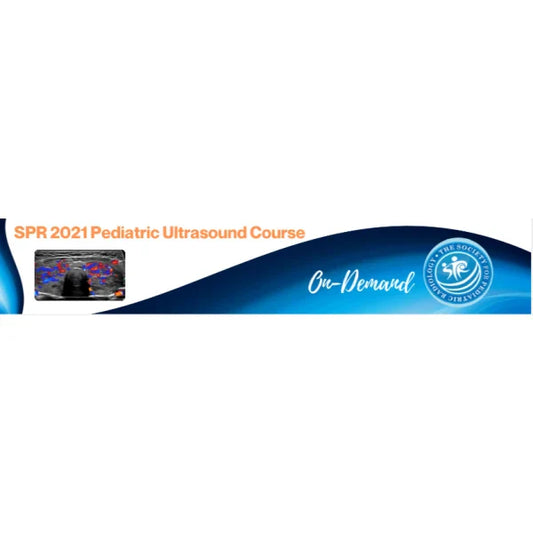 SPR 2021 Pediatric Ultrasound Course (On-Demand)