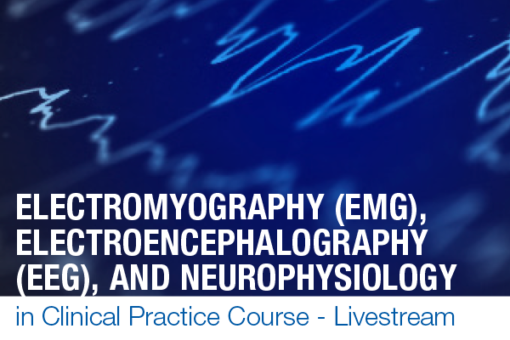 Electromyography (EMG), Electroencephalography (EEG), and Neurophysiology in Clinical Practice – MayoClinic (Videos + Slides + Quiz)