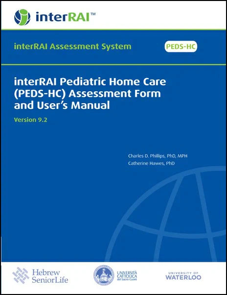 interRAI Pediatric Home Care (PEDS-HC) Assessment Form and User’s Manual, v 9.2.0 (Original PDF from Publisher)