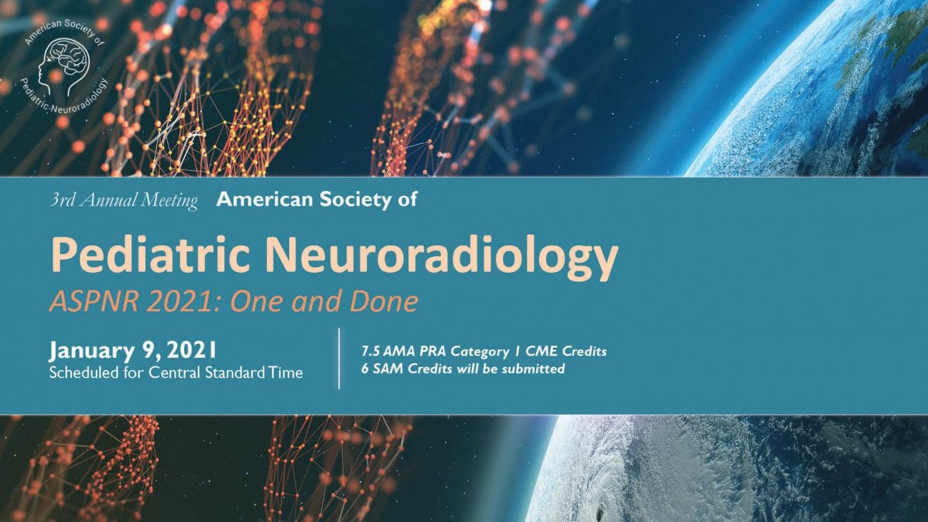 3rd Annual Scientific Meeting of the American Society of Pediatric Neuroradiology 2021 ( VIDEOS)